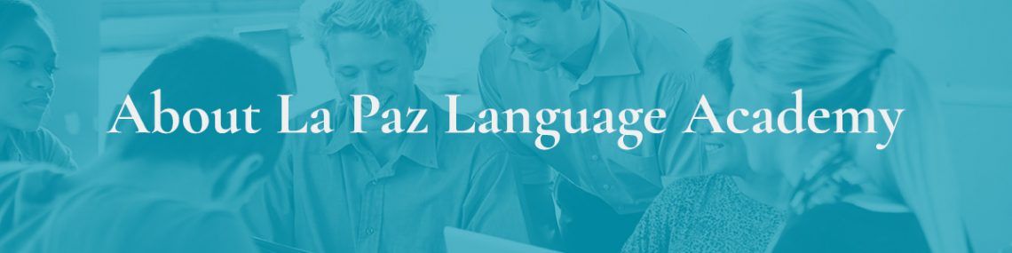 About-La-Paz-Language-Academy-5cf7d829881fc-1140x285.jpg