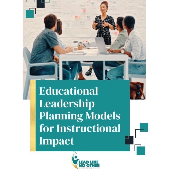 Educational Leadership Planning Models for Instructional Impact