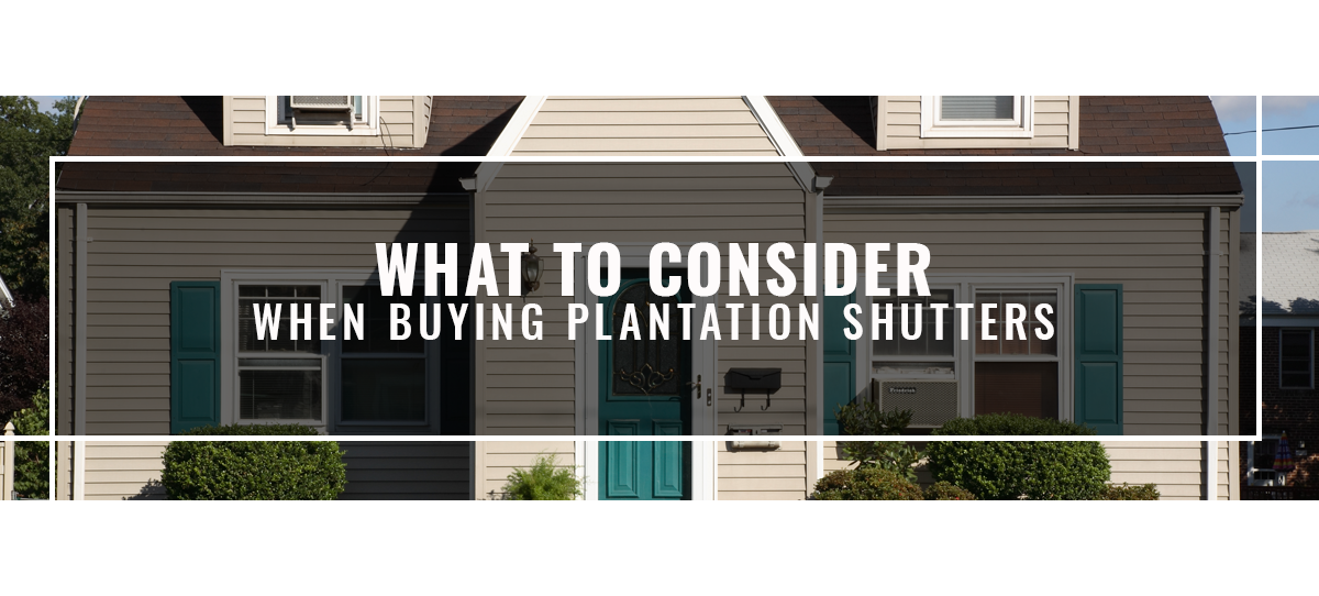 Header-What-To-Consider-When-Buying-Plantation-Shutters-600ef42d82651.png