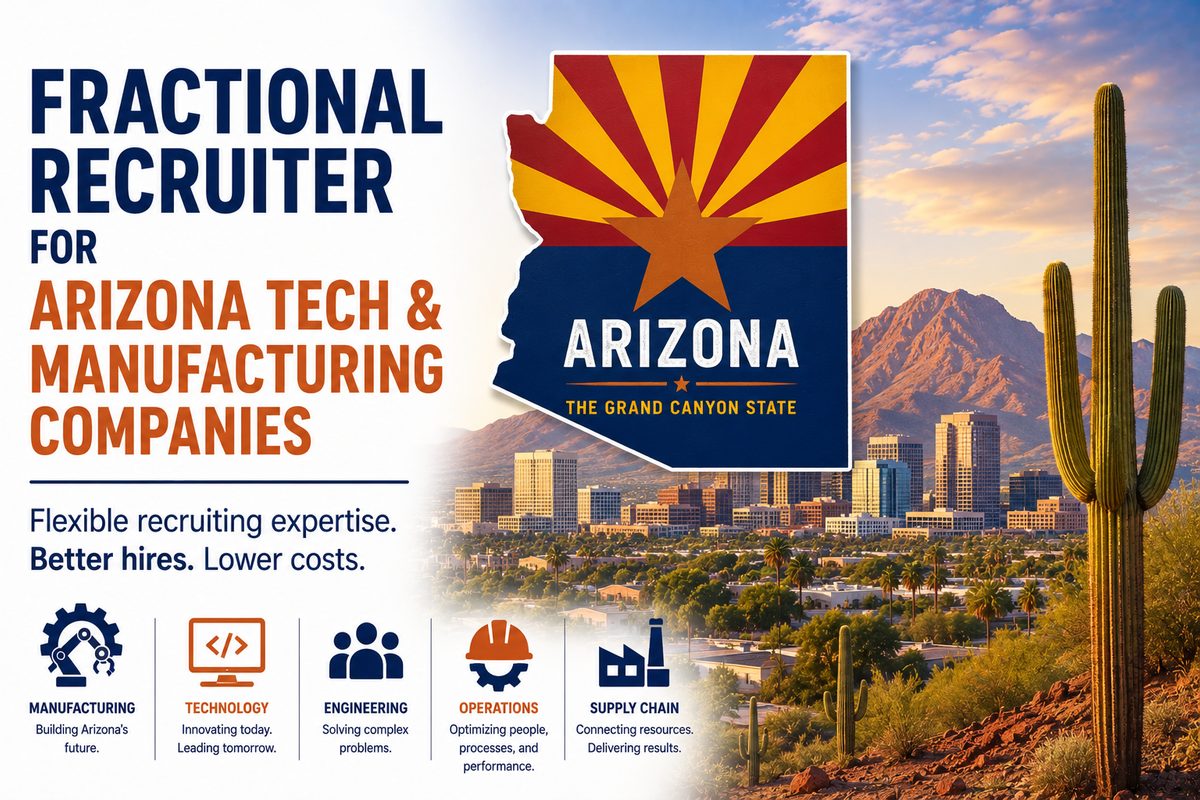 Fractional Recruiter for Arizona Tech & Manufacturing Companies.png