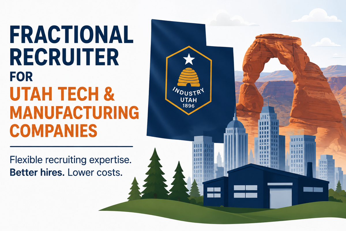 Utah Fractional Recruiter for Technology & Manufacturing Companies.png