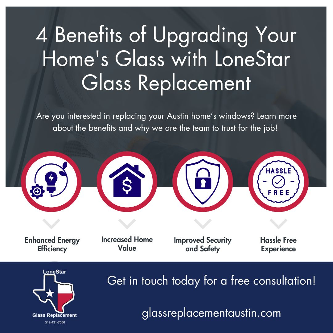 M38501 - IG - 4 Benefits of Upgrading Your Home's Glass with LoneStar Glass Replacement.jpg