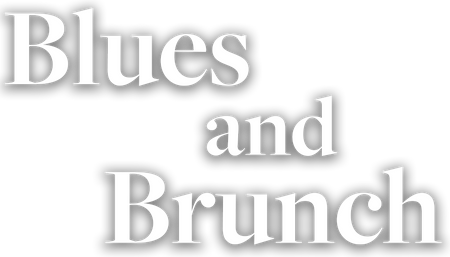 Blues and Brunch text