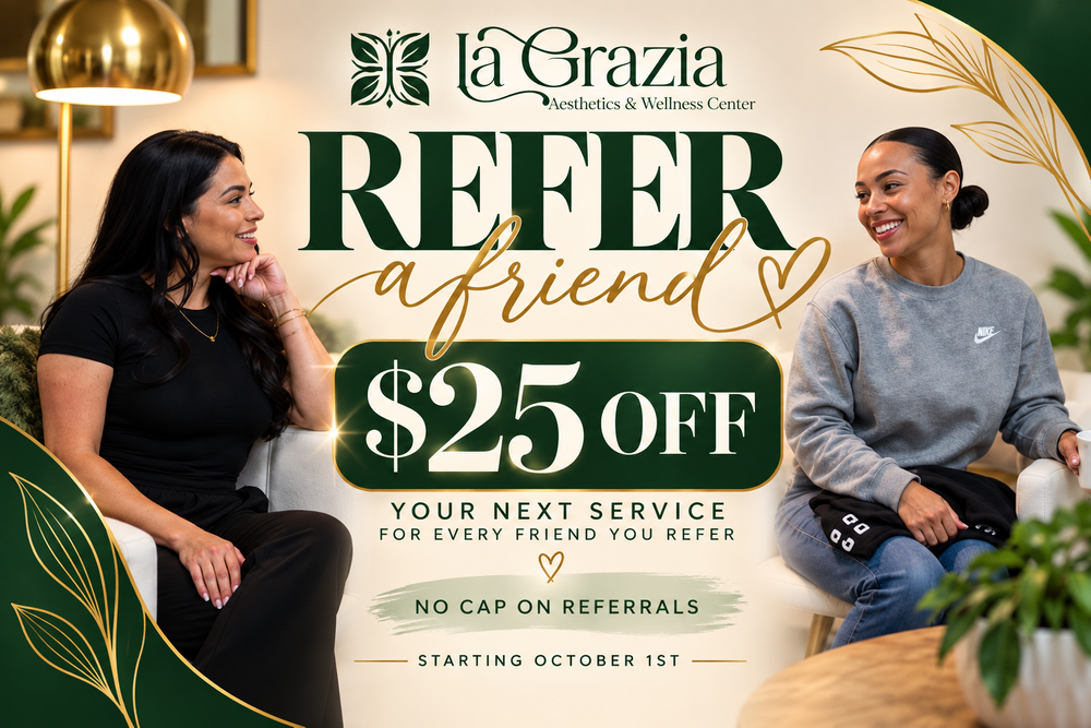 La Grazia Refer a Friend - Receive $25 Off Your Next Service