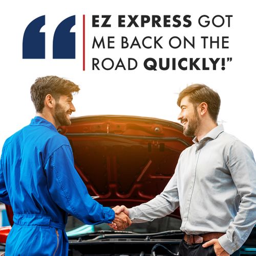 ez express got me back on the road quickly!"