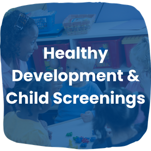 Healthy Development & Child Screenings.png