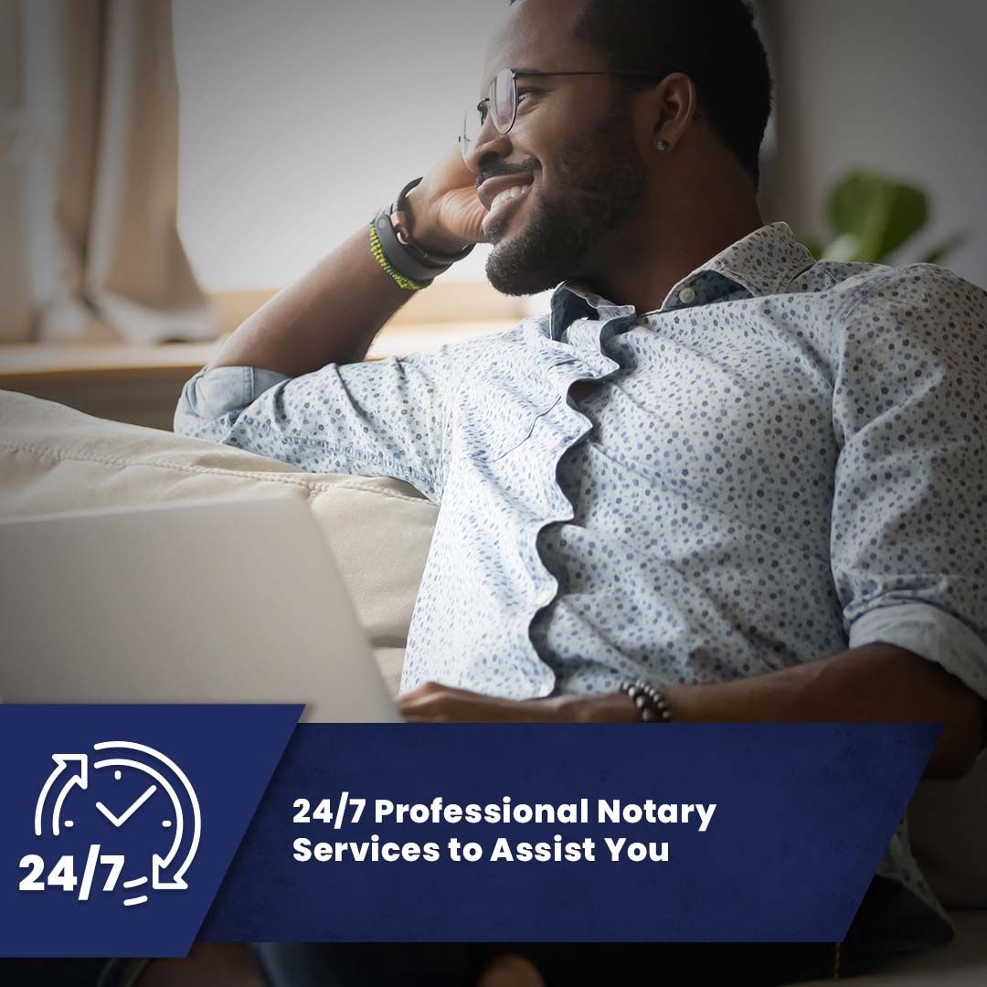 24/7 Professional Notary Services to Assist You
