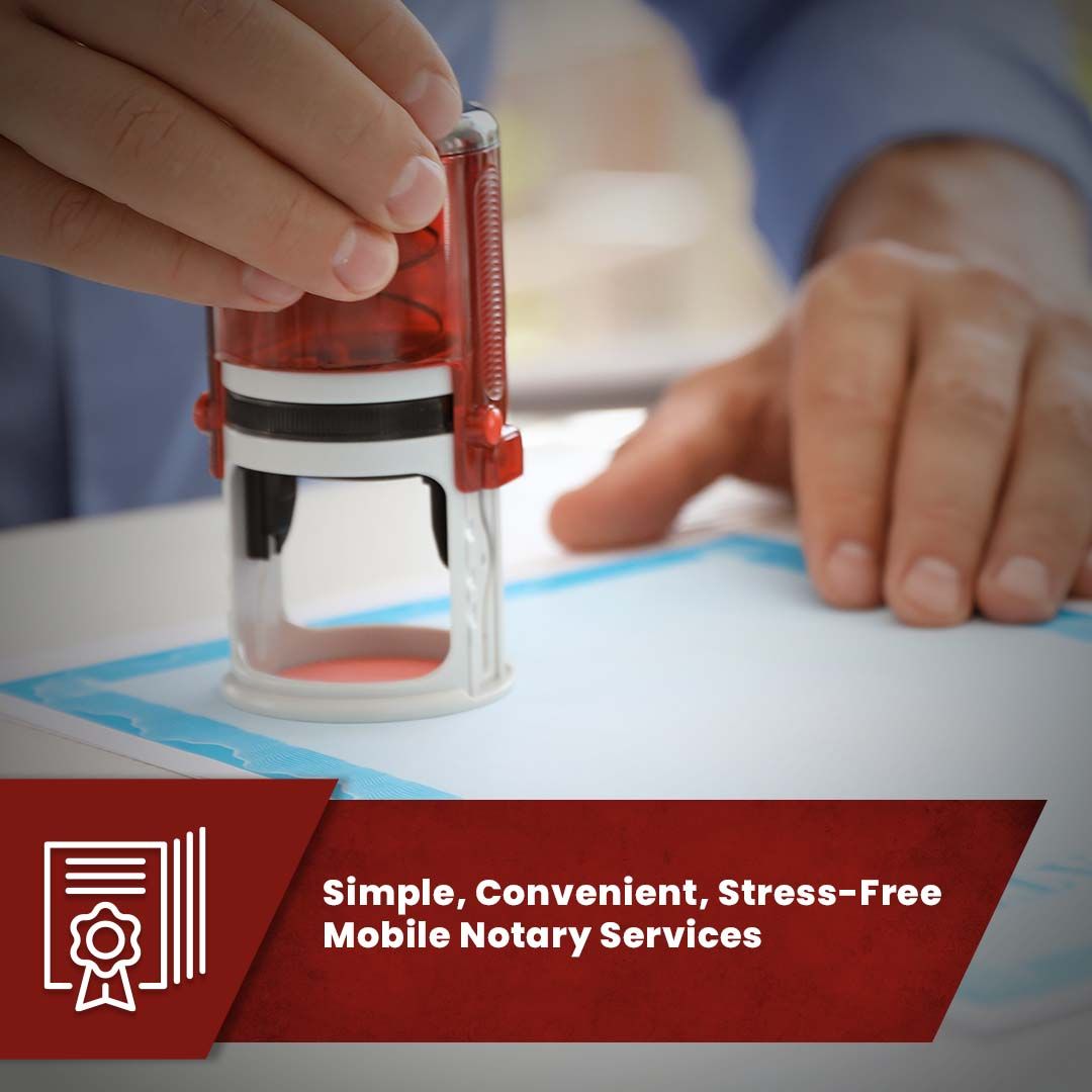 Simple, Convenient, Stress-Free Mobile Notary Services