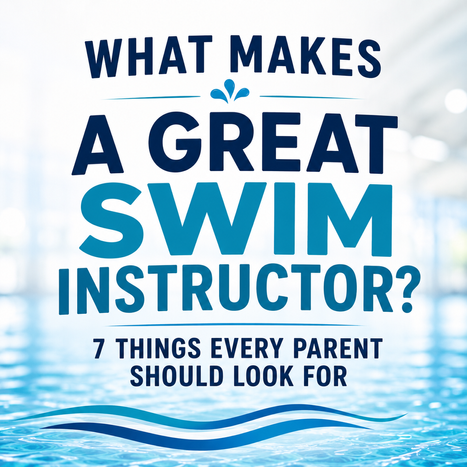 What Makes a Great Swim Instructor? What Makes a Great Swim Instructor?