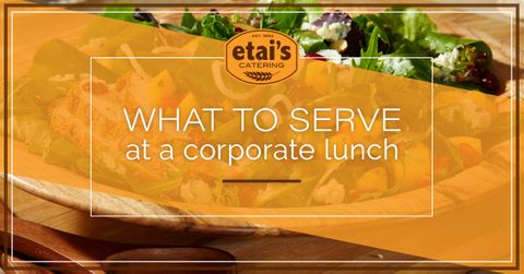 Blog-What-To-Serve-At-A-Corporate-Lunch-5b23e765a5a97.jpeg