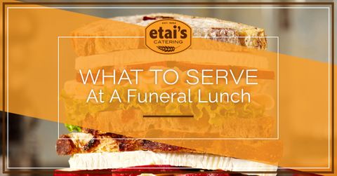 BLOG-Etais-Catering-June-July2018-What-to-serve-at-a-funeral-5b4776db89684.jpeg