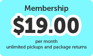 Membership - $19 per month, unlimited pickups and package returns