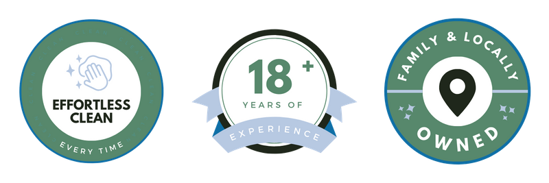 Badge 1: 18 Years of Experience  Badge 2: Family and Locally Owned  Badge 3: Effortless Clean Every Time