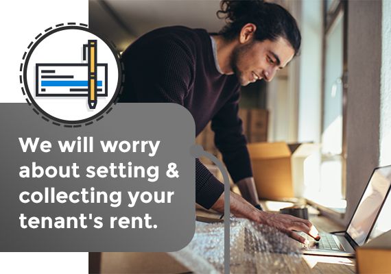 We will worry about setting & collecting your tenant's rent