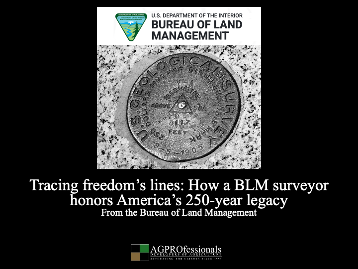 BLM Surveyor Honors America’s 250-Year Land Legacy - AG Professionals
