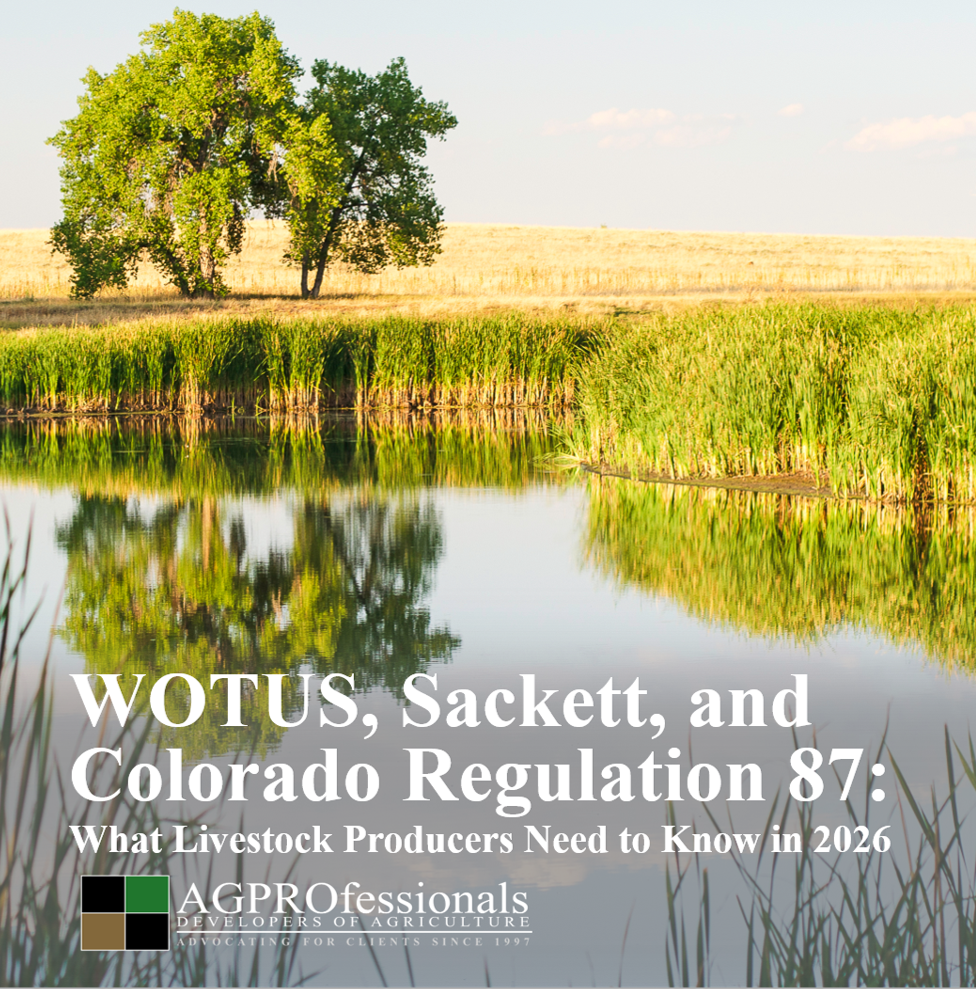 WOTUS, Sackett, and Colorado Regulation 87: What Livestock Producers Need to Know in 2026