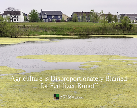 Agriculture is Disproportionately Blamed for Fertilizer Run Off - AGPROfessionals.png