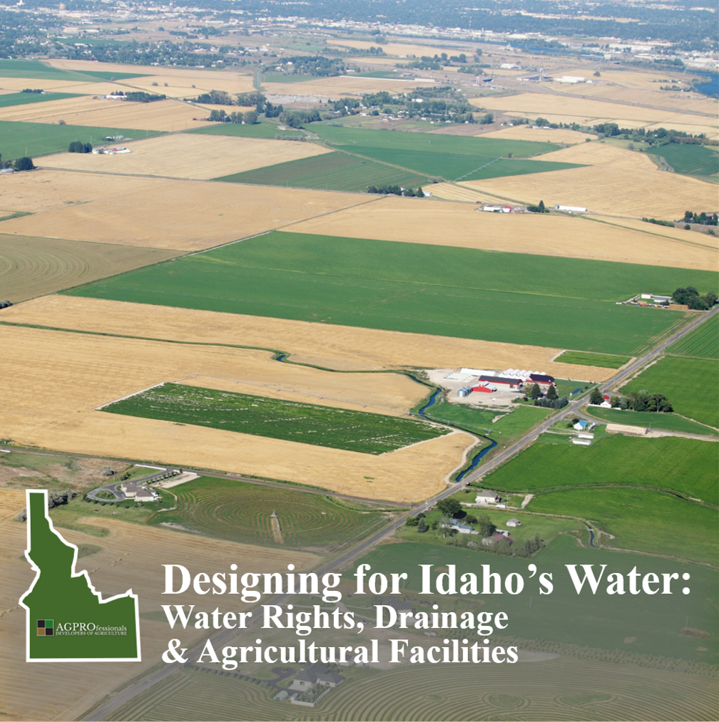 Designing for Idaho’s Water: Water Rights, Drainage & Agricultural Facilities