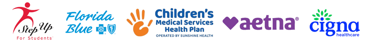 insurances: Step Up For Students, Florida Blue, Children's Medical Services Health Plan Operated by Sunshine Health, aetna, cigna healthcare