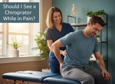 Should I See a Chiropractor While in Pain?