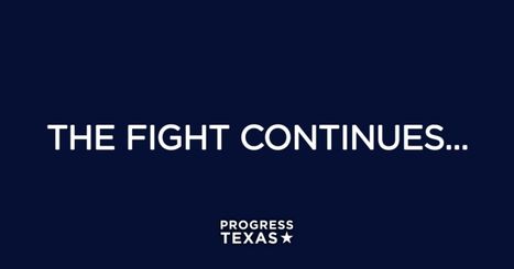 STATEMENT: For Texas Progressives, the Fight Continues