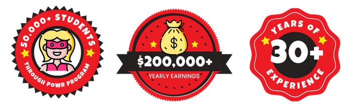 Badge 1:  50,000+ Students Have gone Through the POWR Program  Badge 2:   30+ Years of Experience  Badge 3:   $200,000+ Yearly Earnings