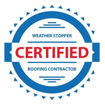 CERTIFIED WEATHER STOPPER ROOFING CONTRACTOR