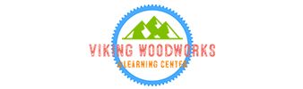 Viking Woodworks Learning Center