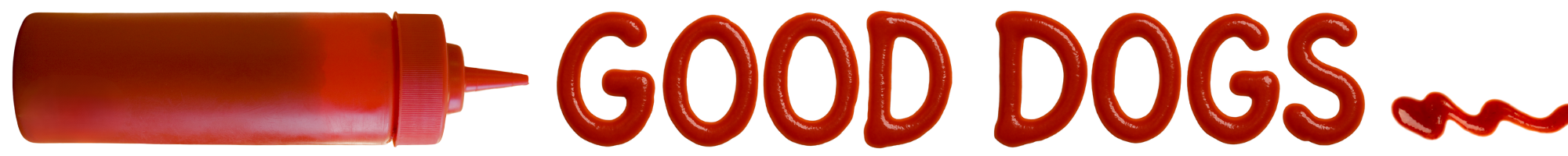 ketchup good dogs ketchup good dogs