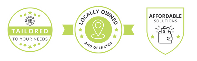 Badge 1: Locally Owned & Operated Badge 2: Affordable Solutions Badge 3: Tailored to your needs Badge 1: Locally Owned & Operated Badge 2: Affordable Solutions Badge 3: Tailored to your needs