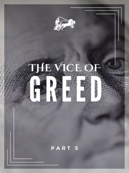 The Sin of Greed - How It Destroys Your Life
