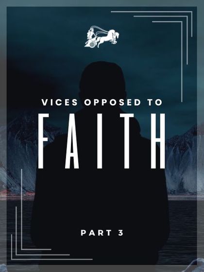 vices opposed to faith