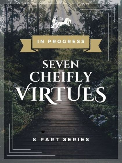 Seven Chiefly Virtues - Series Cover.jpg