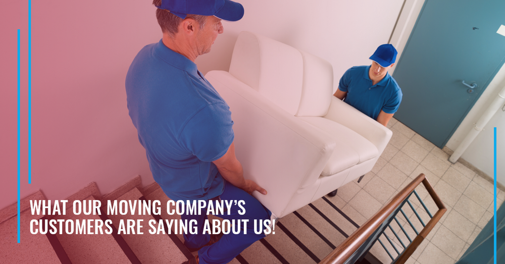 What our moving company's customers are saying about us!