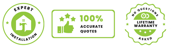 expert installation, 100% accurate quotes, no questions asked lifetime warranty