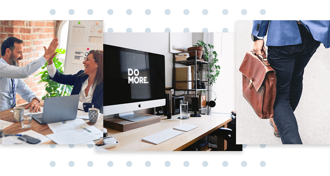 collage of images - image of coworkers high fiving. image of desktop with monitor reading "Do More." Image of man walking with brief case