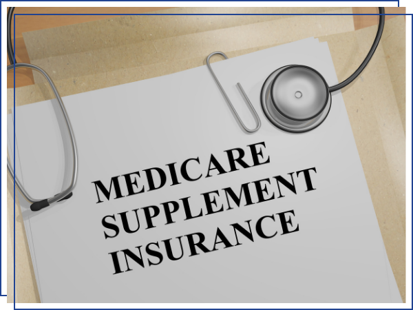 documents that say "Medicare Supplement Insurance."