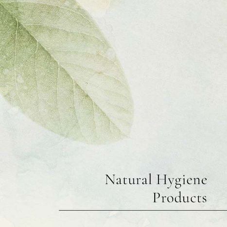 Natural Hygiene Products