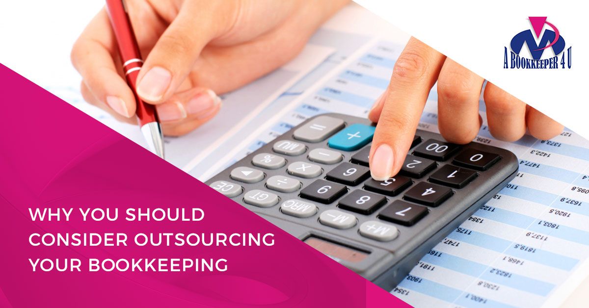 WHY YOU SHOULD CONSIDER OUTSOURCING YOUR BOOKKEEPING