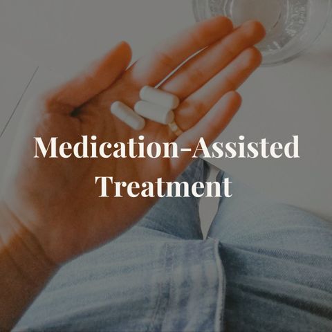 Medication-Assisted Treatment