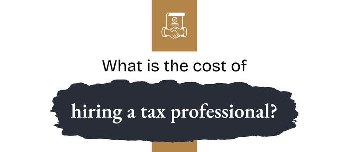 What is the cost of hiring a tax professional?