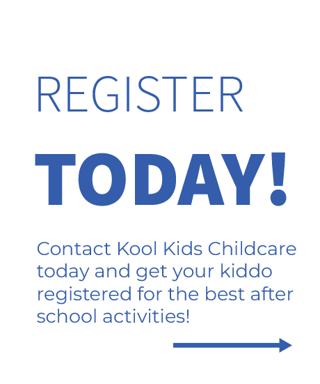 register today, contact kool kids childcare today and get your kiddo registered for the best after school activities