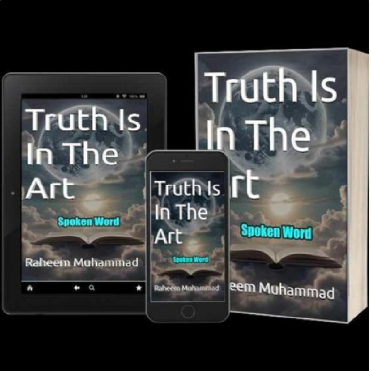 Truth Is In The Art: Spoken Word Poetry - By Raheem Muhammad