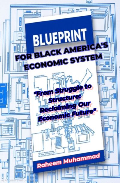 BLUEPRINT FOR BLACK AMERICA'S ECONOMIC SYSTEM 1.jpg