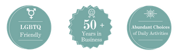 Badge 1: over 50 years in business  Badge 2: LGBTQ friendly  Badge 3: Abundant Choices, Daily Activities