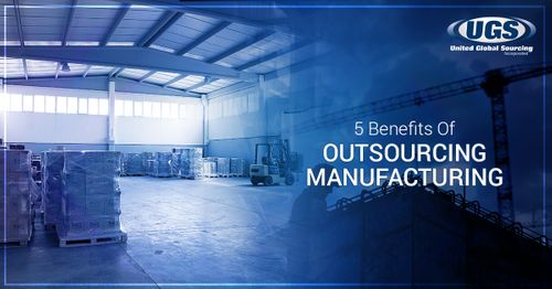  Five Benefits To Outsourcing Manufacturing