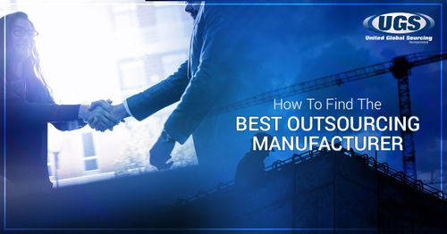 How To Find The Best Outsourcing Manufacturer