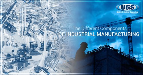 The Different Components of Industrial Manufacturing