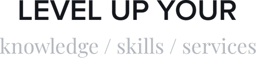 level up your knowledge, skills, services