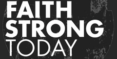 Faith_Strong_Today.png